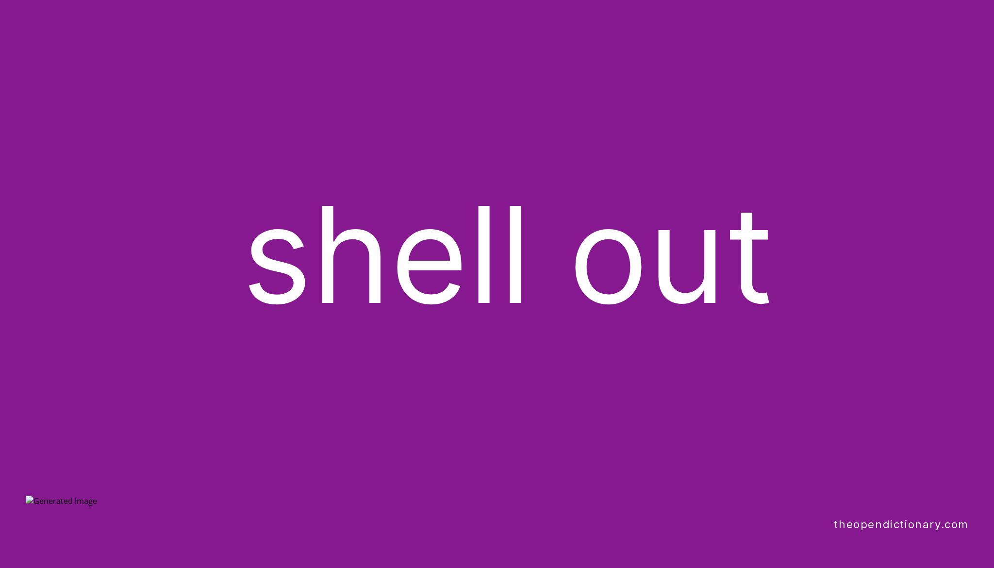 shell-out-phrasal-verb-shell-out-definition-meaning-and-example